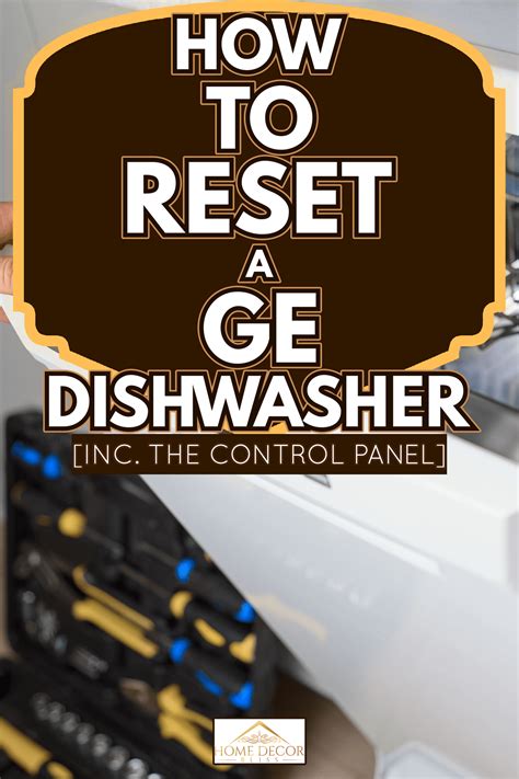 ge dishwasher reset|How to Reset a GE Dishwasher: 7 Steps (with。